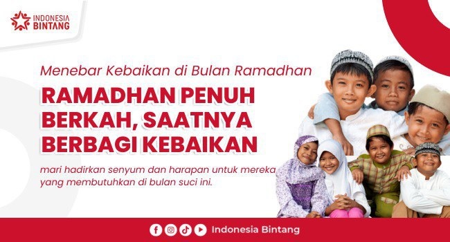 RAMADHAN PENUH BERKAH, SAATNYA BERBAGI KEBAIKAN